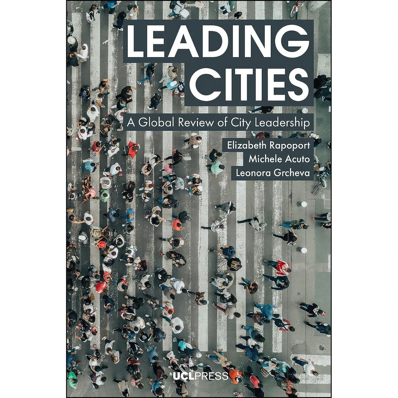 کتاب Leading Cities اثر جمعي از نويسندگان انتشارات UCL Press