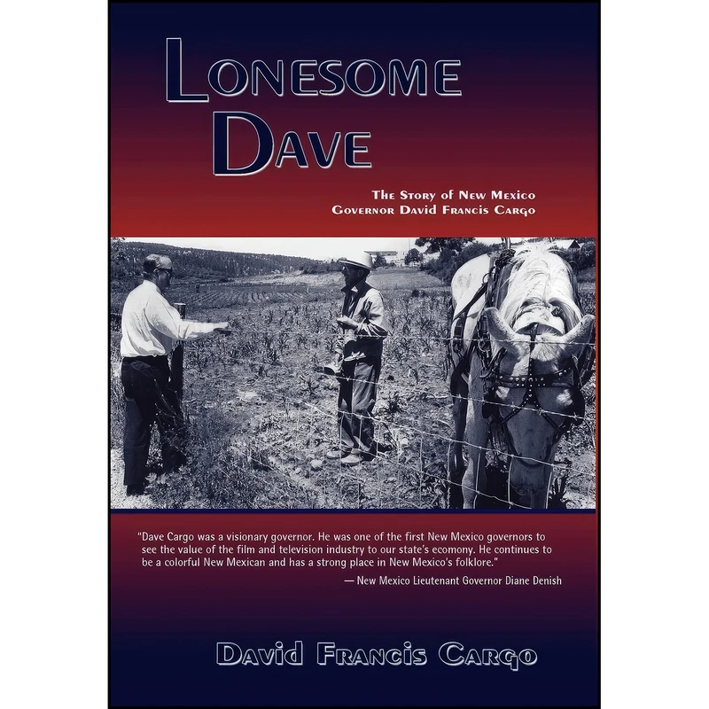 کتاب Lonesome Dave, The Story of New Mexico Governor David Francis Cargo اثر David Francis Cargo انتشارات Sunstone Press