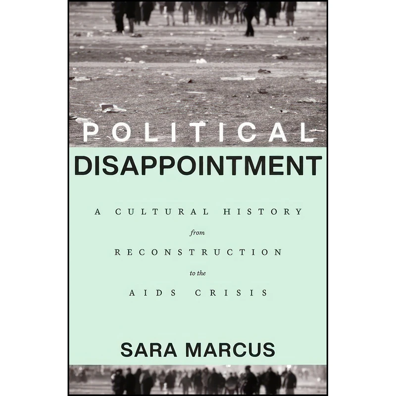 کتاب Political Disappointment اثر Sara Marcus انتشارات تازه ها