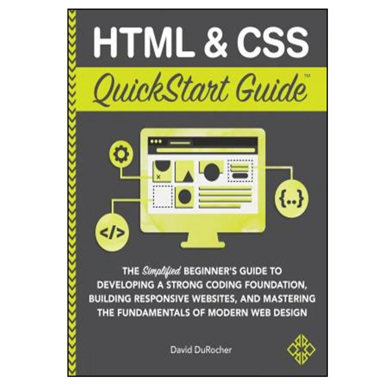 کتاب HTML and CSS QuickStart Guide اثر David DuRocher انتشارات مؤلفین طلایی