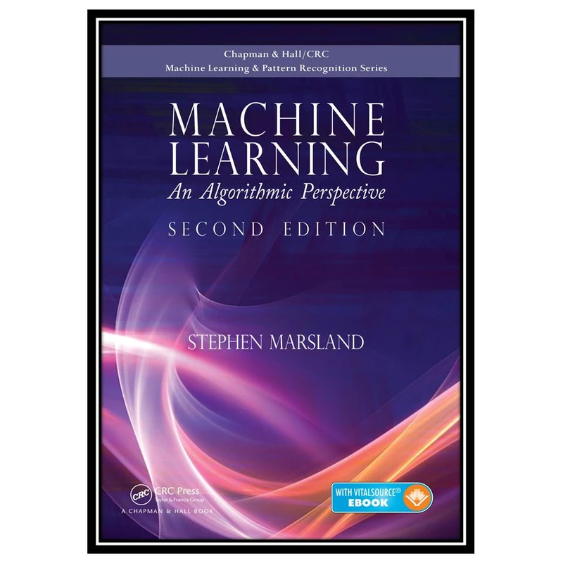 کتاب Machine Learning: An Algorithmic Perspective, 2nd Edition اثر Stephen Marsland انتشارات مؤلفین طلایی