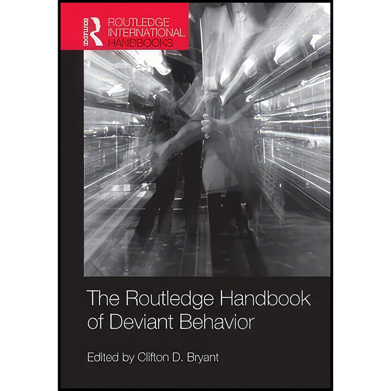 کتاب The Routledge Handbook of Deviant Behavior  اثر Clifton D. Bryant انتشارات Routledge