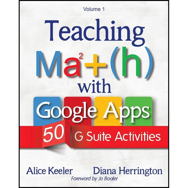 کتاب Teaching Math with Google Apps اثر Alice Keeler and Diana Herrington انتشارات Dave Burgess Consulting, Inc.