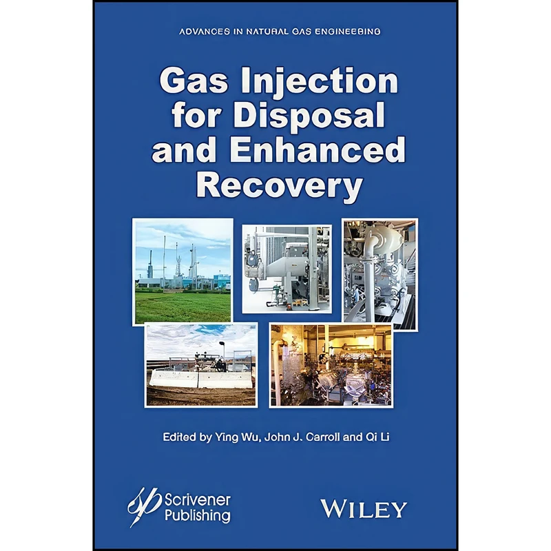 کتاب Gas Injection for Disposal and Enhanced Recovery  اثر جمعي از نويسندگان انتشارات Wiley-Scrivener