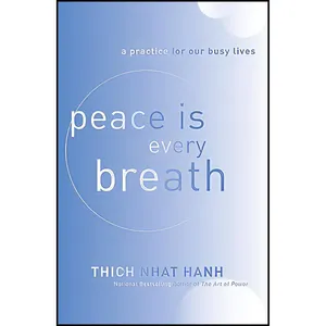 کتاب Peace Is Every Breath اثر Thich Nhat Hanh انتشارات HarperOne