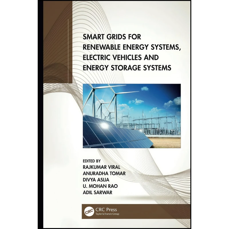 کتاب Smart Grids for Renewable Energy Systems, Electric Vehicles and Energy Storage Systems اثر جمعي از نويسندگان انتشارات تازه ها