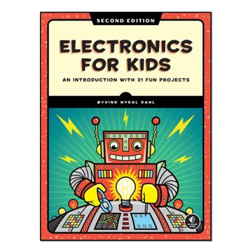 کتاب Electronics for Kids - An Introduction with 21 Fun Projects, 2nd Edition اثر Øyvind Nydal Dahl انتشارات آوای مؤلف