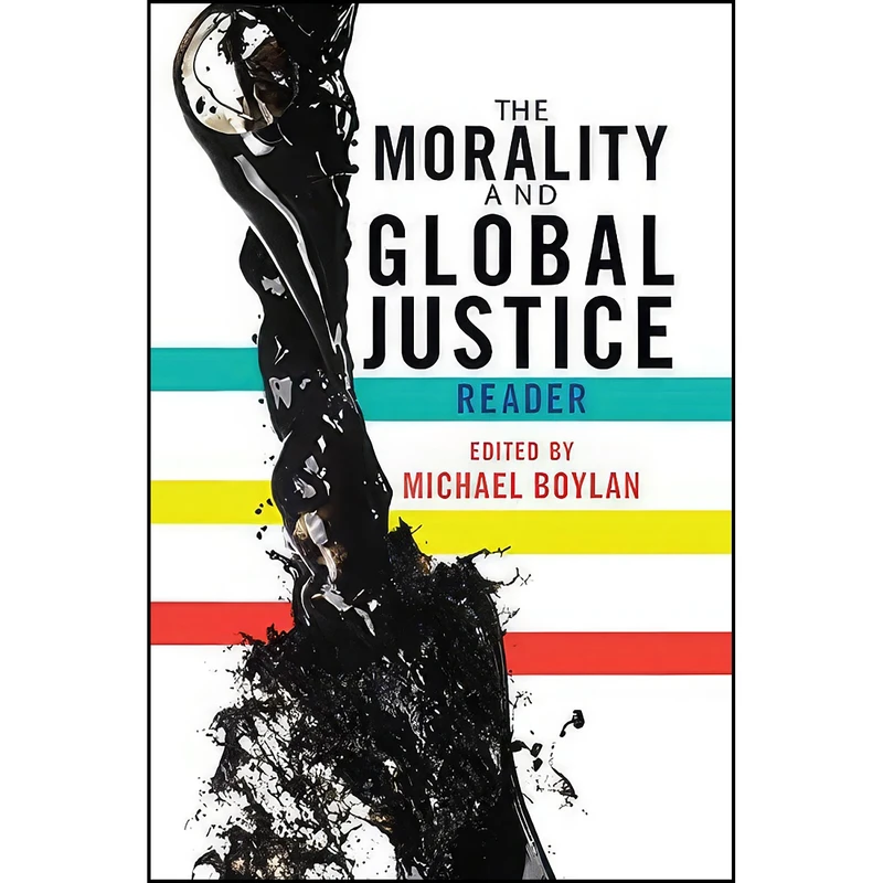 کتاب The Morality and Global Justice Reader اثر Michael Boylan انتشارات Routledge