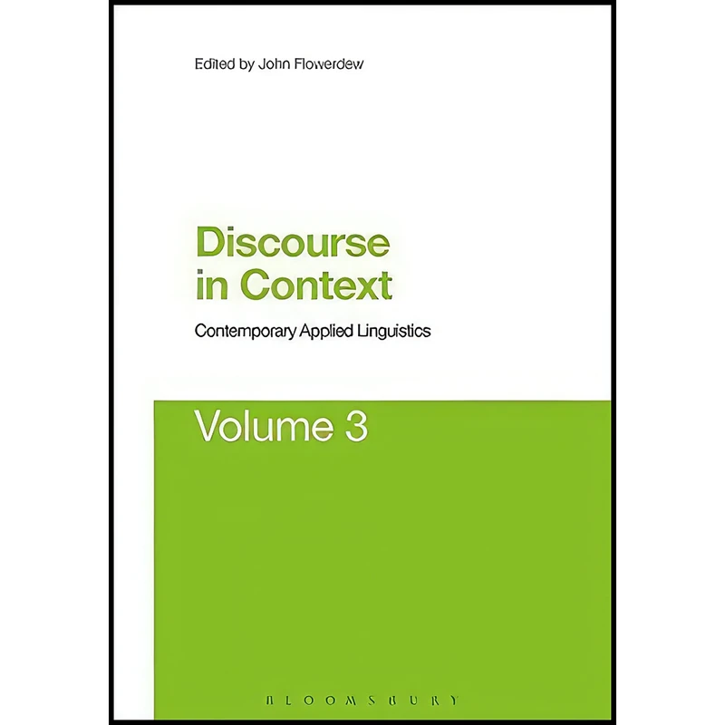 کتاب Discourse in Context اثر John Flowerdew and Li Wei انتشارات Bloomsbury Academic
