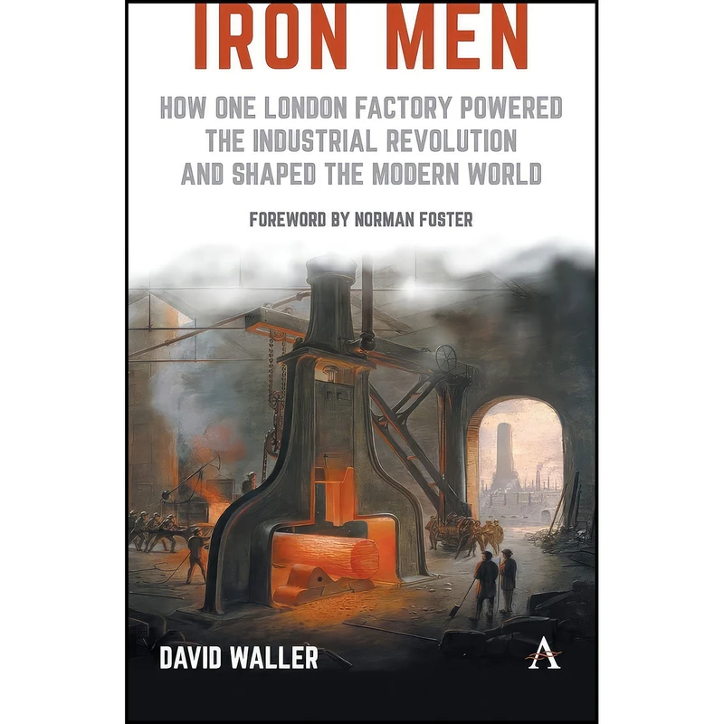 کتاب Iron Men اثر David Waller and Norman Foster انتشارات Anthem Press