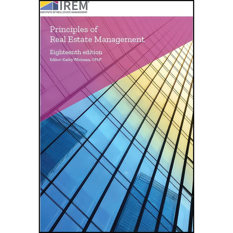 کتاب Principles of Real Estate Management, 18th Edition اثر Institute of Real Estate Management انتشارات Institute of Real Estate Management