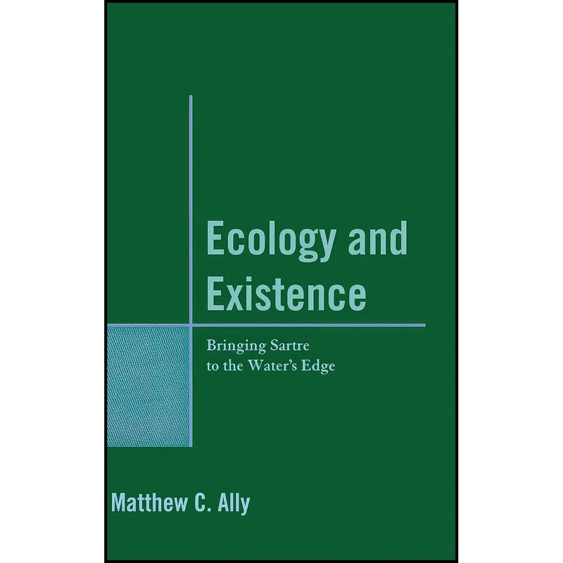 کتاب Ecology and Existence اثر Matthew C. Ally انتشارات Lexington Books