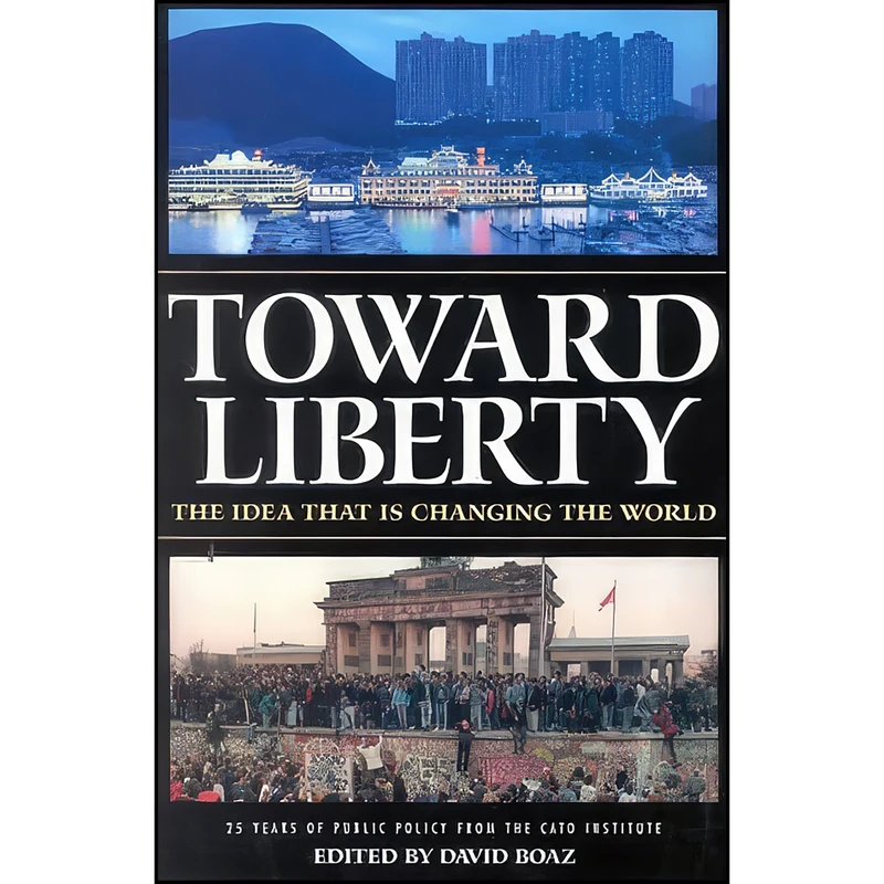 کتاب Toward Liberty اثر David Boaz انتشارات Cato Institute