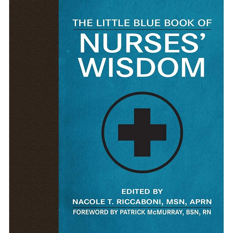 کتاب The Little Blue Book of Nurses اثر Nacole T. Riccaboni and Patrick McMurray انتشارات Skyhorse