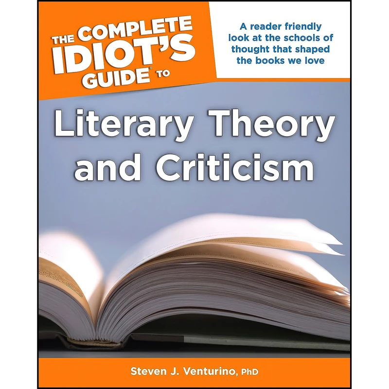کتاب The Complete Idiots Guide to Literary Theory and Criticism اثر Steven J. Venturino انتشارات ALPHA 