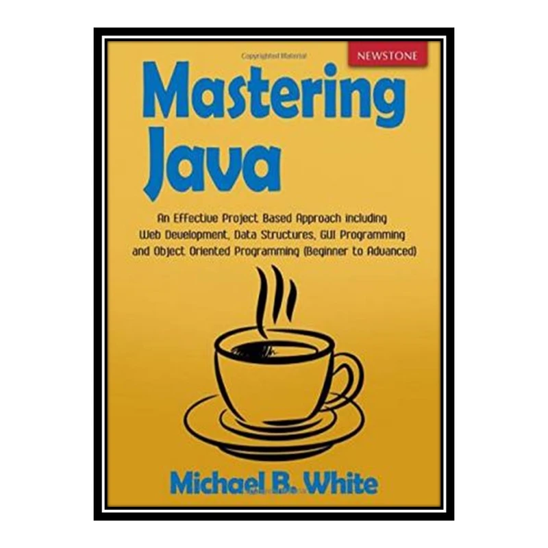 کتاب Mastering Java اثر جمعی از نویسندگان انتشارات مؤلفین طلایی