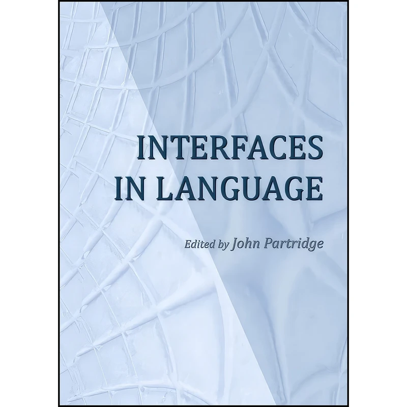 کتاب Interfaces in Language اثر David Hornsby انتشارات Cambridge Scholars Publishing
