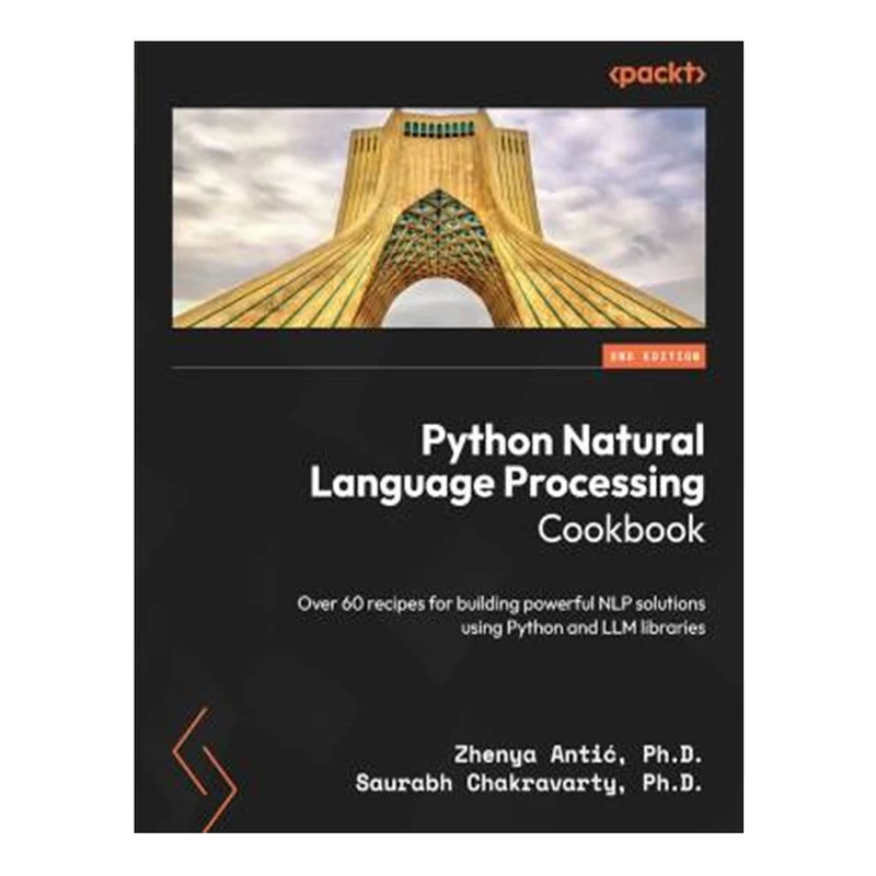 کتاب Python Natural Language Processing Cookbook, 2nd Edition اثر Zhenya Antić and Saurabh Chakravarty انتشارات آوای مؤلف
