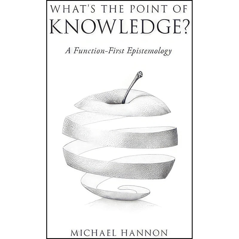 کتاب What's the Point of Knowledge? اثر Michael Hannon انتشارات Oxford University Press