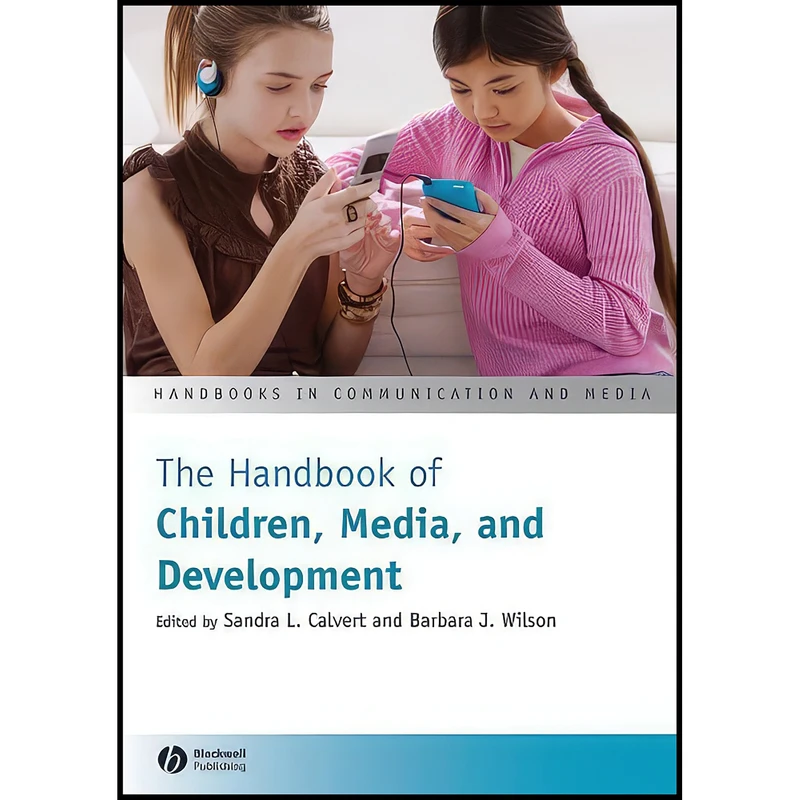 کتاب The Handbook of Children, Media, and Development  اثر جمعي از نويسندگان انتشارات Wiley-Blackwell