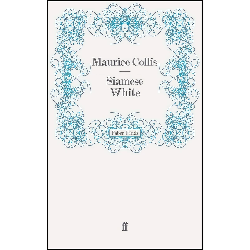 کتاب Siamese White اثر Maurice Collis انتشارات Faber and Faber