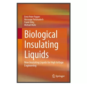   کتاب Biological Insulating Liquids اثر  جمعي از نويسندگان انتشارات مؤلفين طلايي