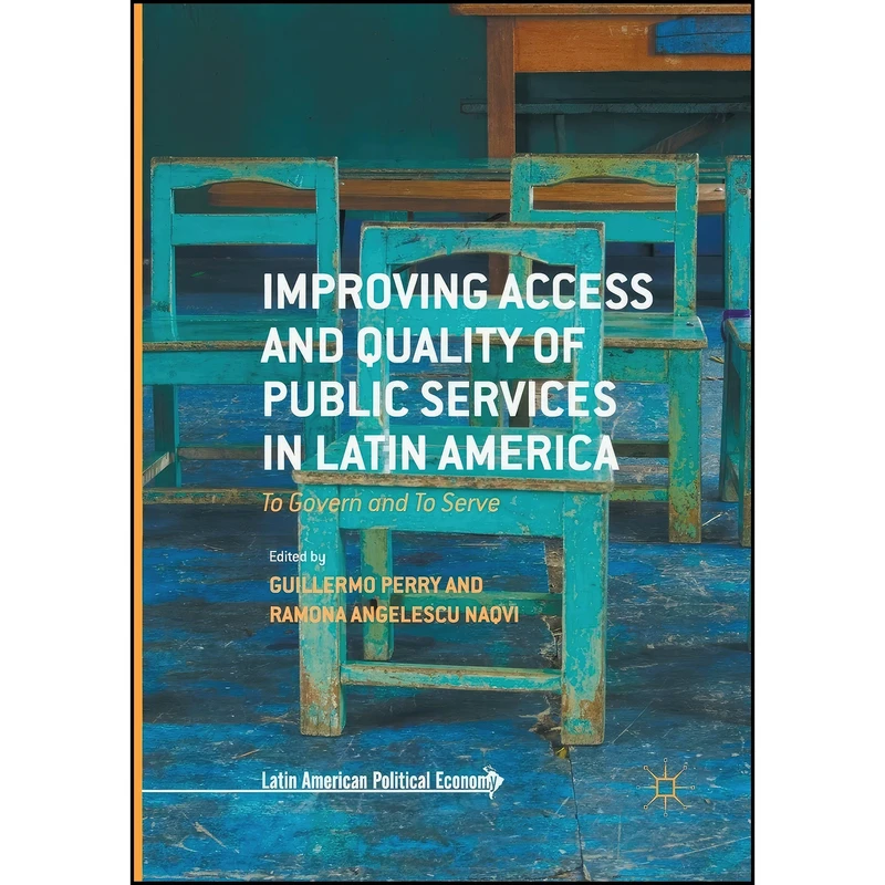 کتاب Improving Access and Quality of Public Services in Latin America اثر جمعي از نويسندگان انتشارات Palgrave Macmillan