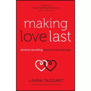 کتاب Making Love Last اثر Laura Taggart and Milan Yerkovich and Kay Yerkovich انتشارات تازه ها