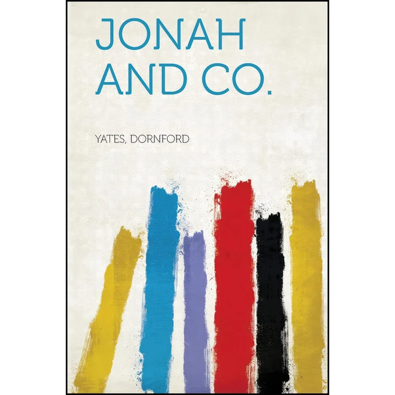 کتاب Jonah and Co. اثر Dornford Yates انتشارات HardPress Publishing