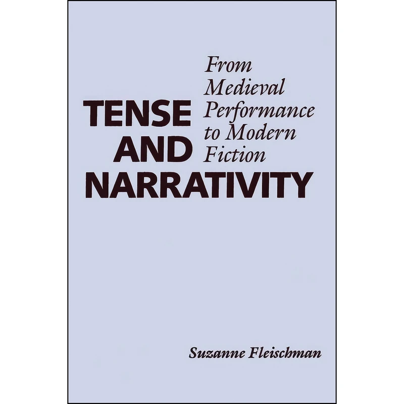 کتاب Tense and Narrativity اثر Suzanne Fleischman انتشارات University of Texas Press