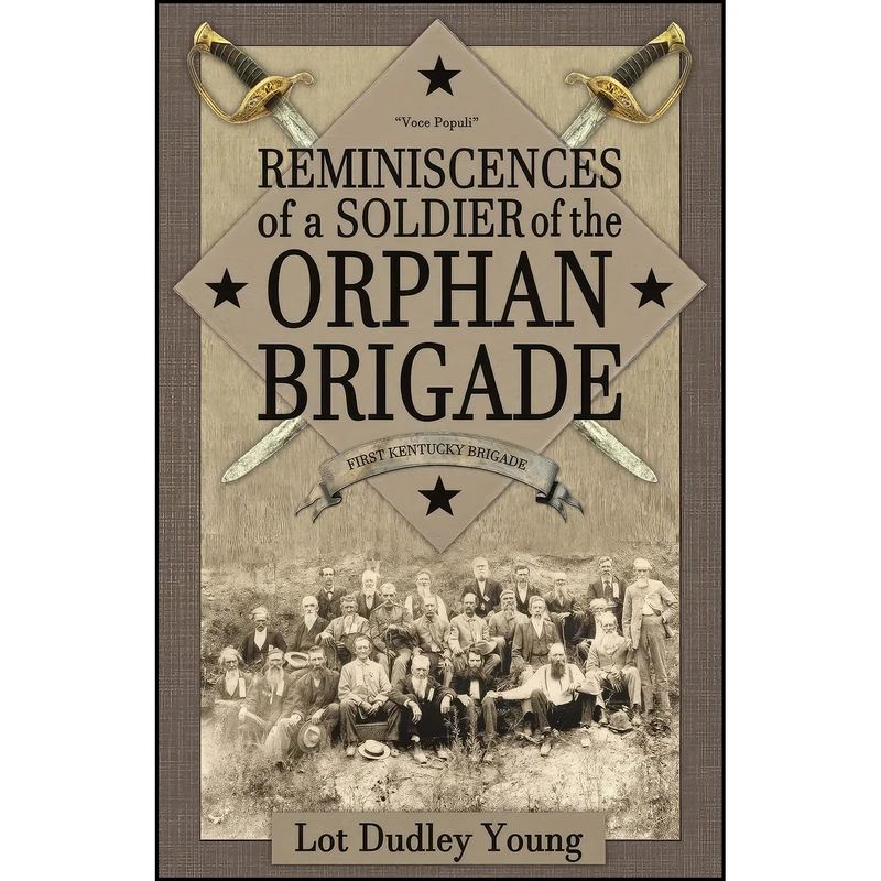 کتاب Reminiscences of a Soldier of the Orphan Brigade اثر Lot Dudley Young انتشارات تازه ها