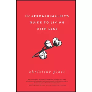 کتاب The Afrominimalist&#39;s Guide to Living with Less اثر Christine Platt انتشارات S&S/Simon Element