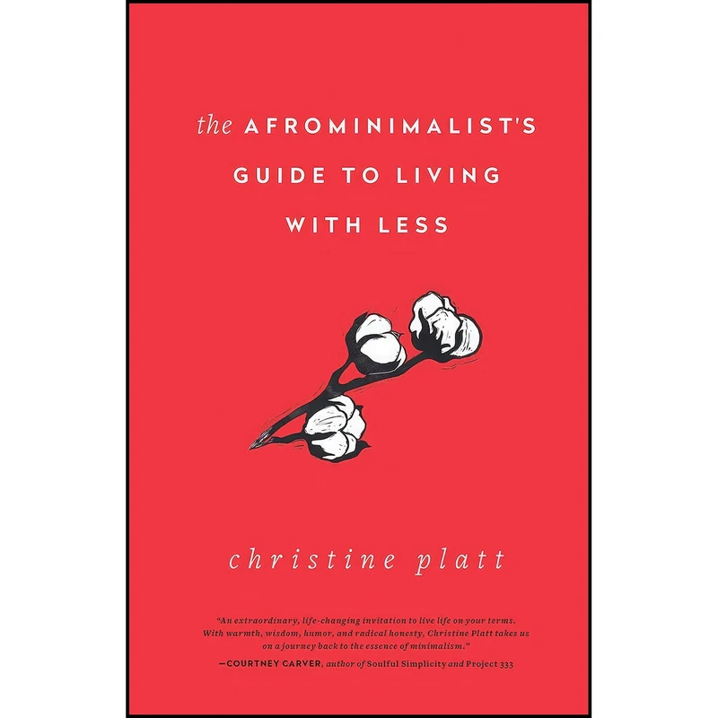 کتاب The Afrominimalist's Guide to Living with Less اثر Christine Platt انتشارات S&S/Simon Element