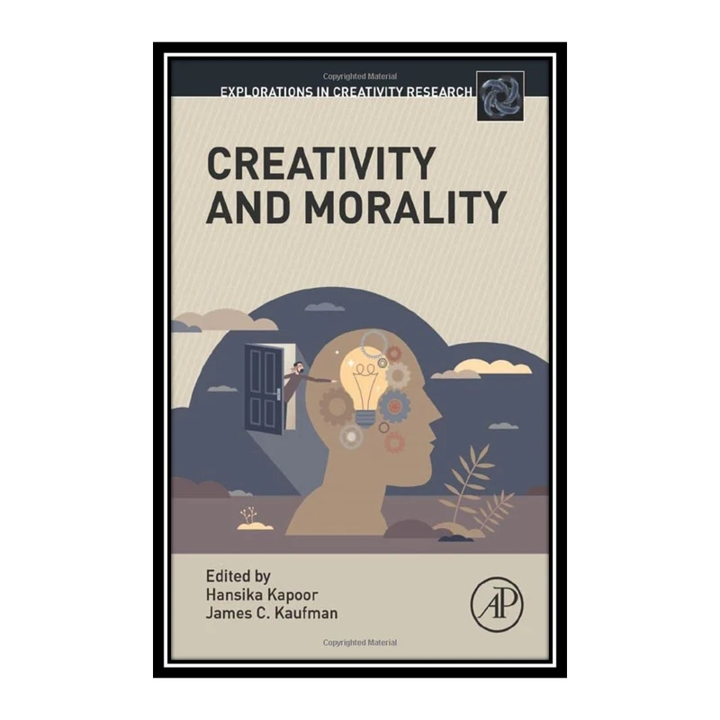 کتاب Creativity and Morality اثر Hansika Kapoor and James C. Kaufman انتشارات مؤلفین طلایی