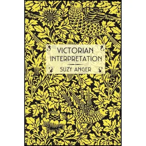 کتاب Victorian Interpretation اثر Suzy Anger انتشارات Cornell University Press