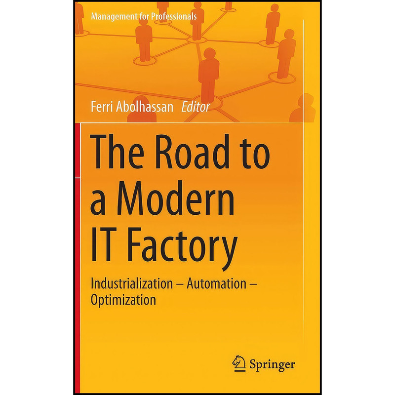 کتاب The Road to a Modern IT Factory اثر Ferri Abolhassan انتشارات Springer