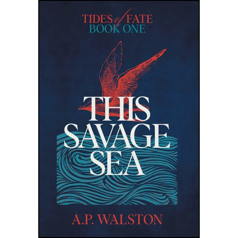 کتاب This Savage Sea  اثر A.P. Walston انتشارات Alexandria Walston