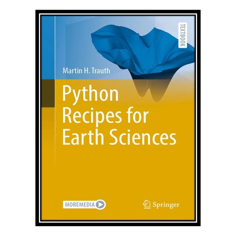 کتاب Python Recipes for Earth Sciences اثر Martin H. Trauth انتشارات مؤلفین طلایی