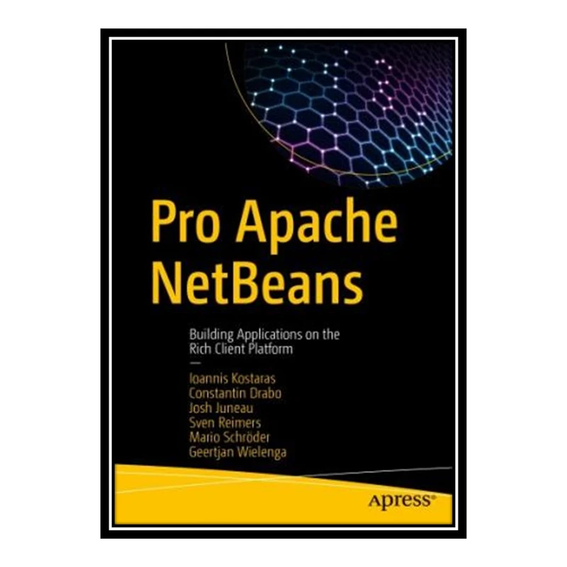 کتاب Pro Apache NetBeans - Building Applications on the Rich Client Platform [ Java ] اثر Ioannis Kostaras and Constantin Drabo et al انتشارات مؤلفین طلایی