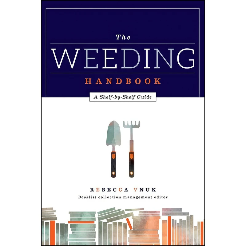 کتاب The Weeding Handbook اثر Rebecca Vnuk انتشارات ALA Editions