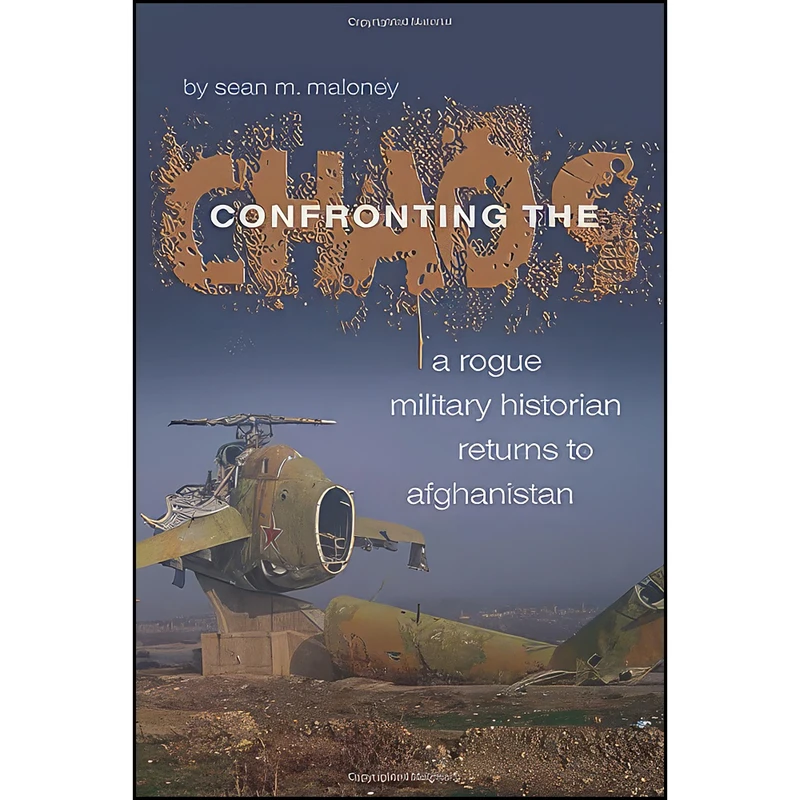 کتاب Confronting the Chaos اثر Sean M. Maloney انتشارات Naval Institute Press