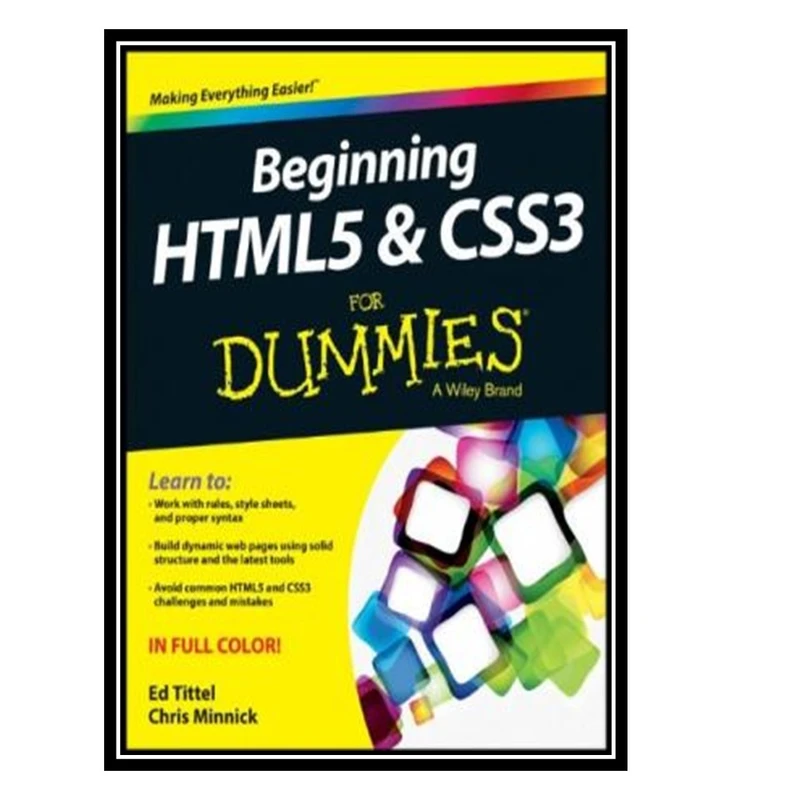 کتاب Beginning HTML5 and CSS3 For Dummies اثر Ed Tittel and Chris Minnick انتشارات مؤلفین طلایی