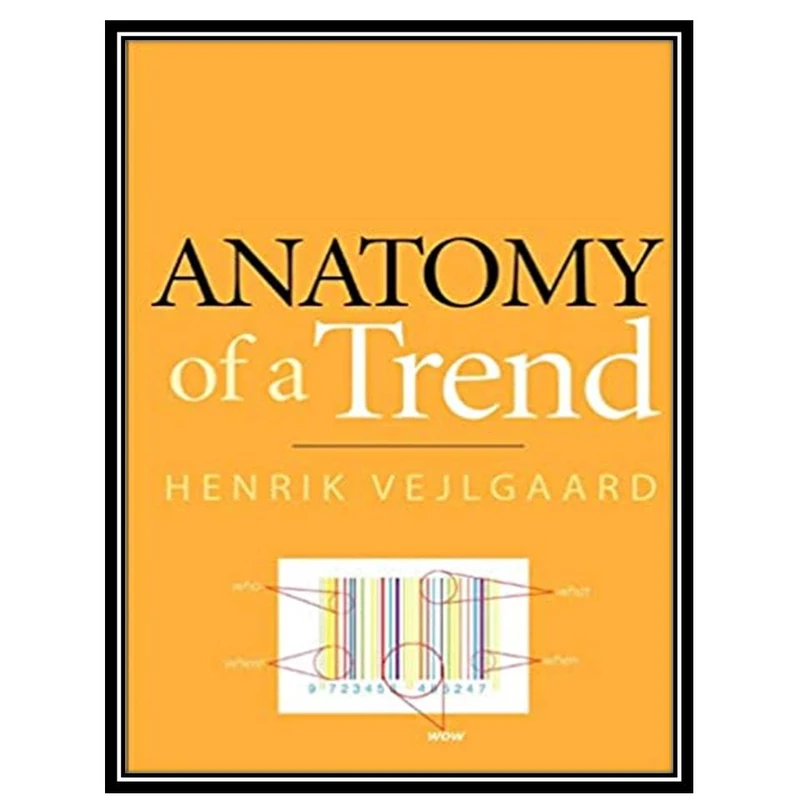 کتاب Anatomy of a Trend اثر henrik Vejlgaard انتشارات مؤلفین طلایی