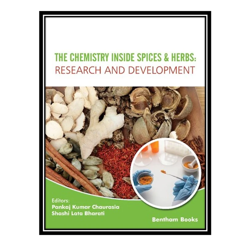 کتاب The Chemistry inside Spices & Herbs: Research and Development, Volume 1 اثر Pankaj Kumar Chaurasia AND Shashi Lata Bharati انتشارات مؤلفین طلایی