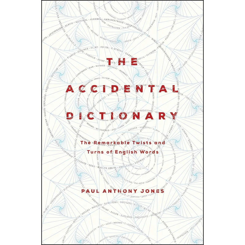 کتاب The Accidental Dictionary اثر Paul Anthony Jones انتشارات Pegasus Books