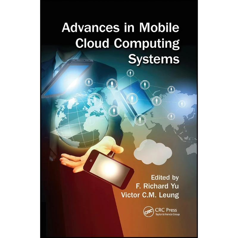 کتاب Advances in Mobile Cloud Computing Systems اثر F. Richard Yu and Victor Leung انتشارات تازه ها