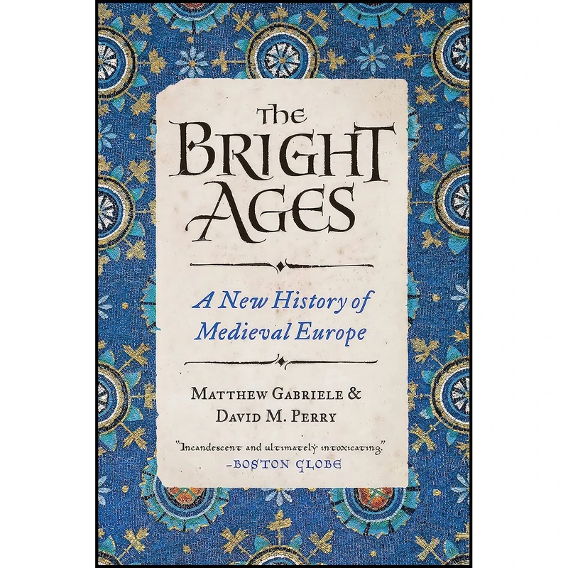 کتاب The Bright Ages اثر Matthew Gabriele and David M. Perry انتشارات Harper Perennial