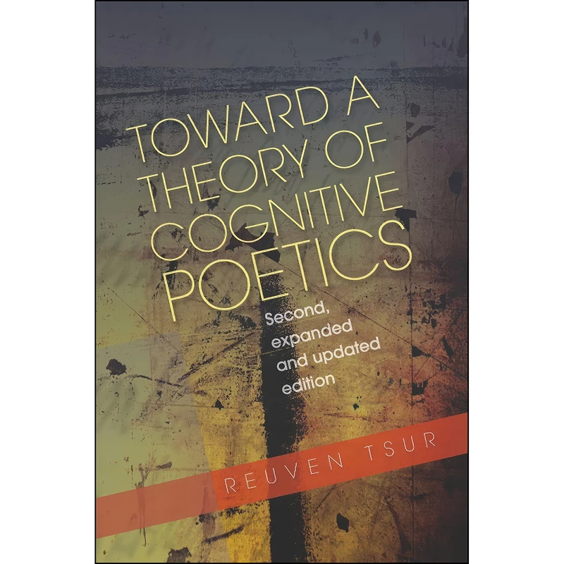 کتاب Toward a Theory of Cognitive Poetics اثر Reuven Tsur انتشارات Sussex Academic Press