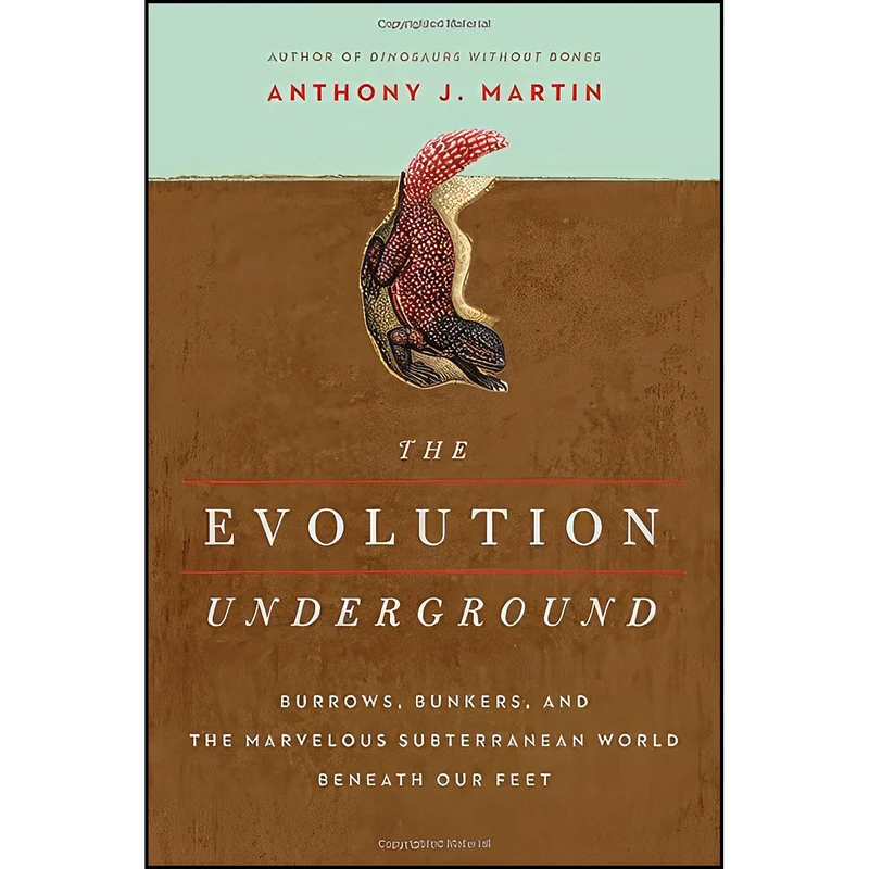 کتاب The Evolution Underground اثر Anthony J. Martin انتشارات Pegasus Books