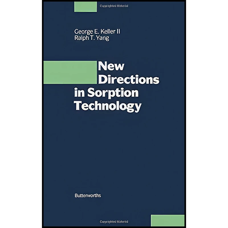 کتاب New Directions in Sorption Technology اثر George E. Keller and Ralph T. Yang انتشارات Butterworth-Heinemann